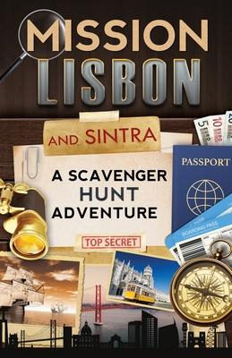 Mission Lisbon (and Sintra): A Scavenger Hunt Adventure - Travel Guide for Kids - Catherine Aragon