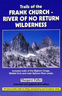 Trails of the Frank Church-River of No Return Wilderness - Margaret Fuller