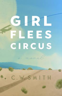 Girl Flees Circus - C. W. Smith