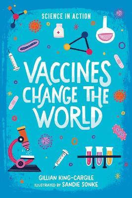 Vaccines Change the World - Gillian King-cargile