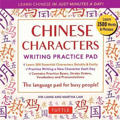 Chinese Characters Writing Practice Pad: Learn Chinese in Just Minutes a Day! - Xin Liang
