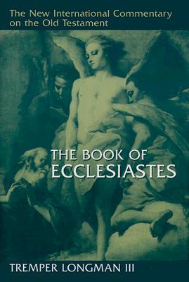 The Book of Ecclesiastes - Tremper Longman