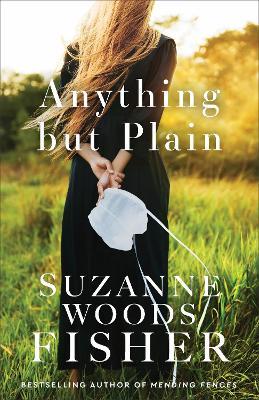 Anything But Plain - Suzanne Woods Fisher