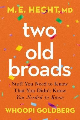Two Old Broads: Stuff You Need to Know That You Didn't Know You Needed to Know - Whoopi Goldberg