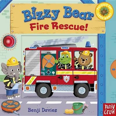 Bizzy Bear: Fire Rescue! - Nosy Crow