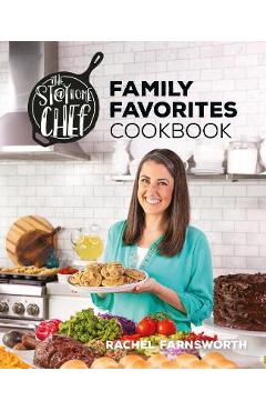 Poza produsului The Stay at Home Chef Family Favorites Cookbook - Rachel Farnsworth