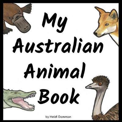 My Australian Animal Book - Heidi R. Damman