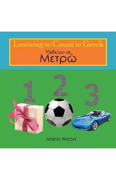 Coperta cărții 'Learning to Count in Greek - Maria Wood'