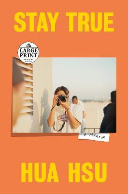 Stay True: A Memoir - Hua Hsu