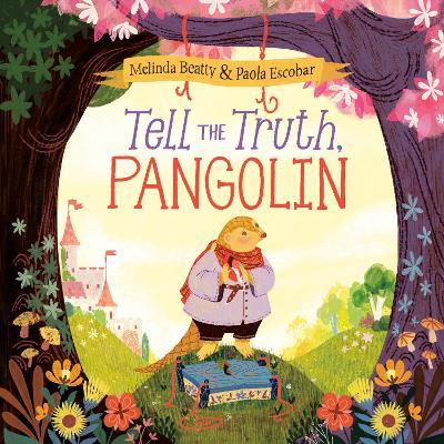 Tell the Truth, Pangolin - Melinda Beatty