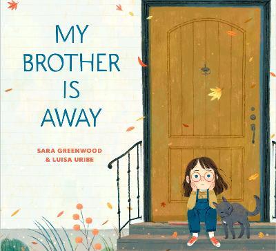 My Brother Is Away - Sara Greenwood