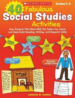 40 Fabulous Social Studies Activities - Catherine Tamblyn