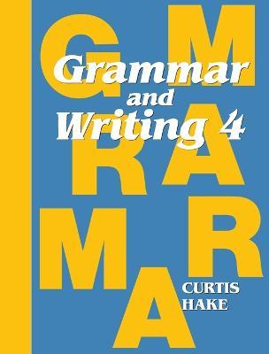 Grammar & Writing Student Textbook Grade 4 2014 - Stephen Hake