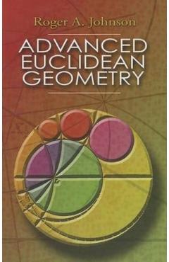Advanced Euclidean Geometry - Roger A. Johnson