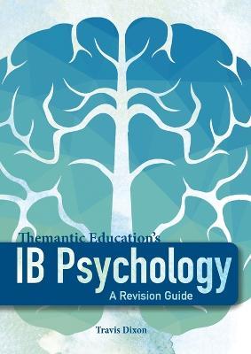 IB Psychology - A Revision Guide - Travis Dixon
