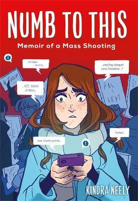 Numb to This: Memoir of a Mass Shooting - Kindra Neely