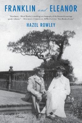 Franklin and Eleanor: An Extraordinary Marriage - Hazel Rowley