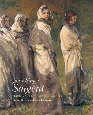 John Singer Sargent: Figures and Landscapes 1908-1913: The Complete Paintings, Volume VIII - Richard Ormond