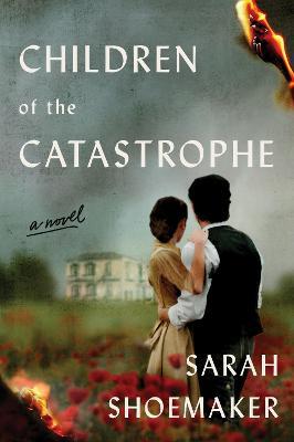 Children of the Catastrophe - Sarah Shoemaker
