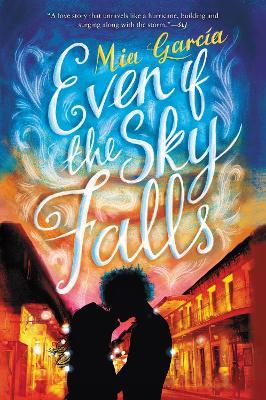 Even If the Sky Falls - Mia Garcia