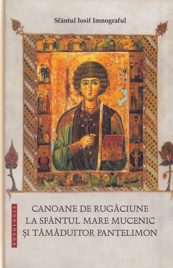 Canoane de rugaciune la Sfantul Mare Mucenic si Tamaduitor Pantelimon - Sfantul Iosif Imnograful