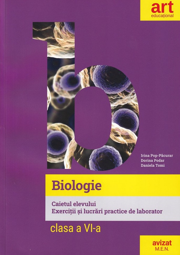 Biologie - Clasa 6 - Caietul elevului - Irina Pop-Pacurar, Dorina Podar, Daniela Tomi