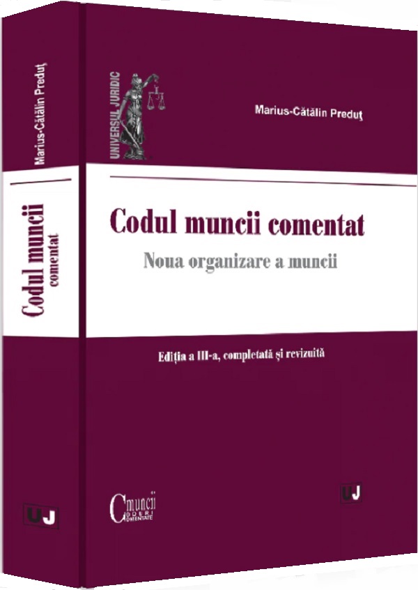 Codul muncii comentat Ed.3 - Marius-Catalin Predut