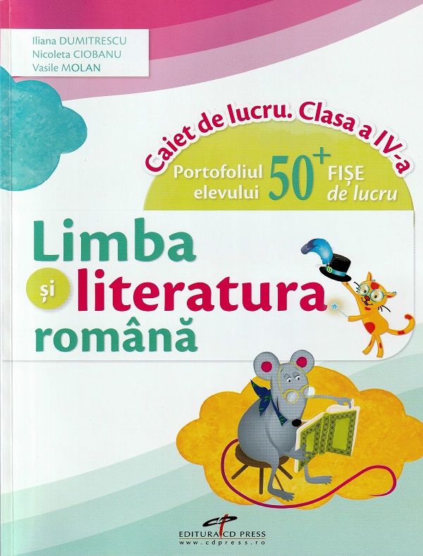 Limba si literatura romana - Clasa 4 - Caiet de lucru - Iliana Dumitrescu, Nicoleta Ciobanu, Vasile Molan
