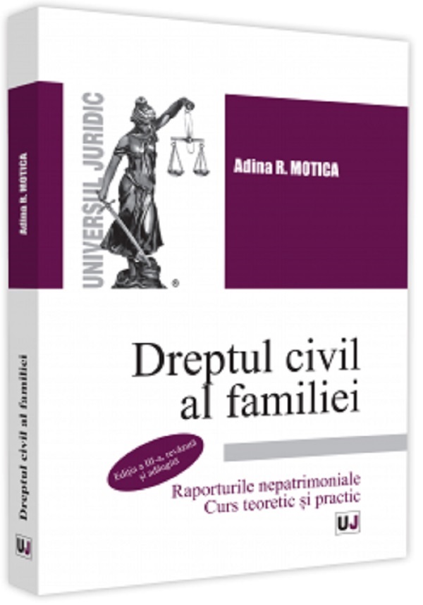 Dreptul civil al familiei. Raporturile nepatrimoniale. Curs teoretic si practic - Adina R. Motica