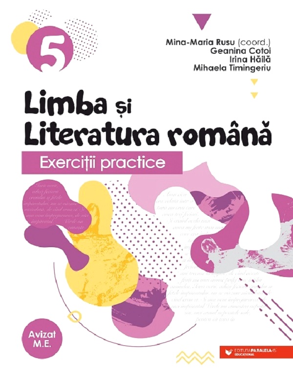 Limba si literatura romana. Exercitii practice - Clasa 5 - Mina-Maria Rusu, Geanina Cotoi, Irina Haila, Mihaela Timingeriu