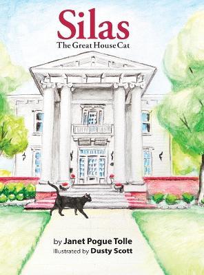 Silas The Great House Cat - Janet Pogue Tolle