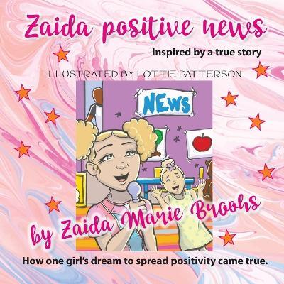 Zaida Positive News - Zaida M. Brooks