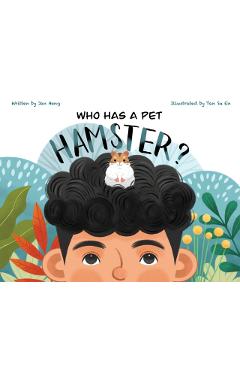 Who Has A Pet Hamster? - Jan Heng