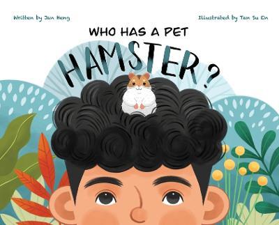 Who Has A Pet Hamster? - Jan Heng
