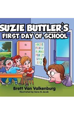 Coperta cărții 'Suzie Buttler's First Day of School - Brett Van Valkenburg'