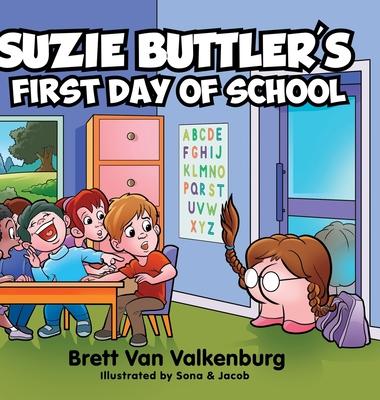 Suzie Buttler's First Day of School - Brett Van Valkenburg