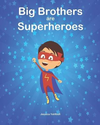 Big Brothers are Superheroes - Jessica Yahfoufi