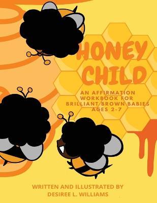 Honey Child - Desiree L. Williams