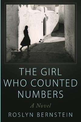 The Girl Who Counted Numbers - Roslyn Bernstein