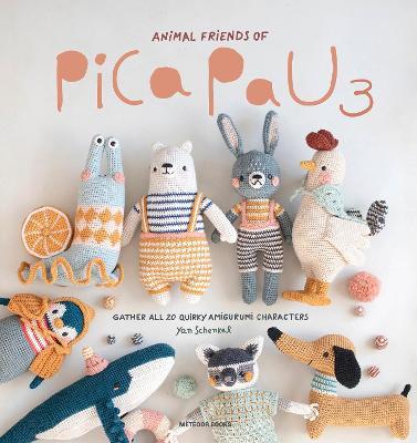 Animal Friends of Pica Pau 3: Gather All 20 Quirky Amigurumi Characters - Yan Schenkel