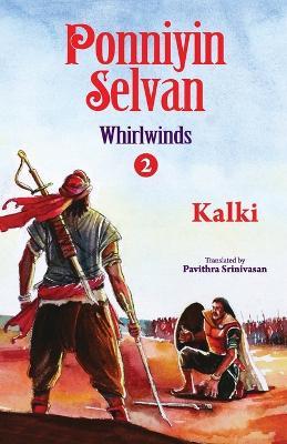 Coperta cărții 'Ponniyin selvan- whirlwinds- part 2 - Kalki'