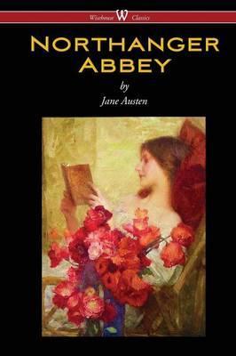 Northanger Abbey (Wisehouse Classics Edition) - Jane Austen