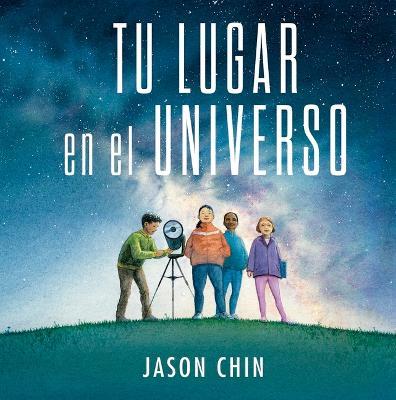 Tu Lugar En El Universo - Jason Chin