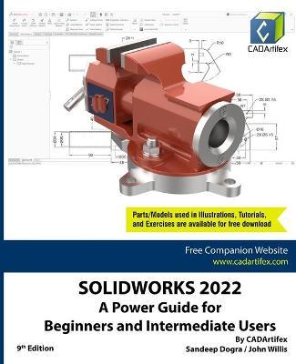 Solidworks 2022: A Power Guide for Beginners and Intermediate Users - Cadartifex