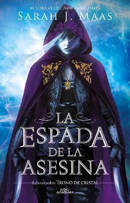 La Espada de la Asesina. Relatos de Trono de Cristal / The Assassin's Blade: The Throne of Glass Novellas - Sarah J. Maas
