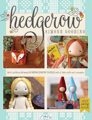 Hedgerow: Stitch and Dress All the Beautiful Hedgerow Dolls with All Their Outfits and Accessories - Simone Gooding