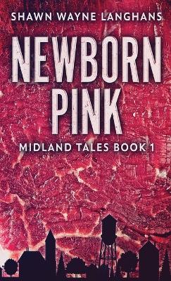 Newborn Pink - Shawn Wayne Langhans