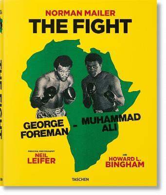 Norman Mailer. Neil Leifer. Howard L. Bingham. the Fight - Norman Mailer
