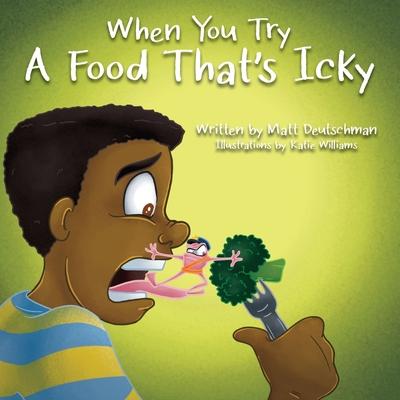 When You Try a Food That's Icky - Matt Deutschman