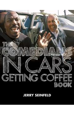 Poza produsului The Comedians in Cars Getting Coffee Book - Jerry Seinfeld